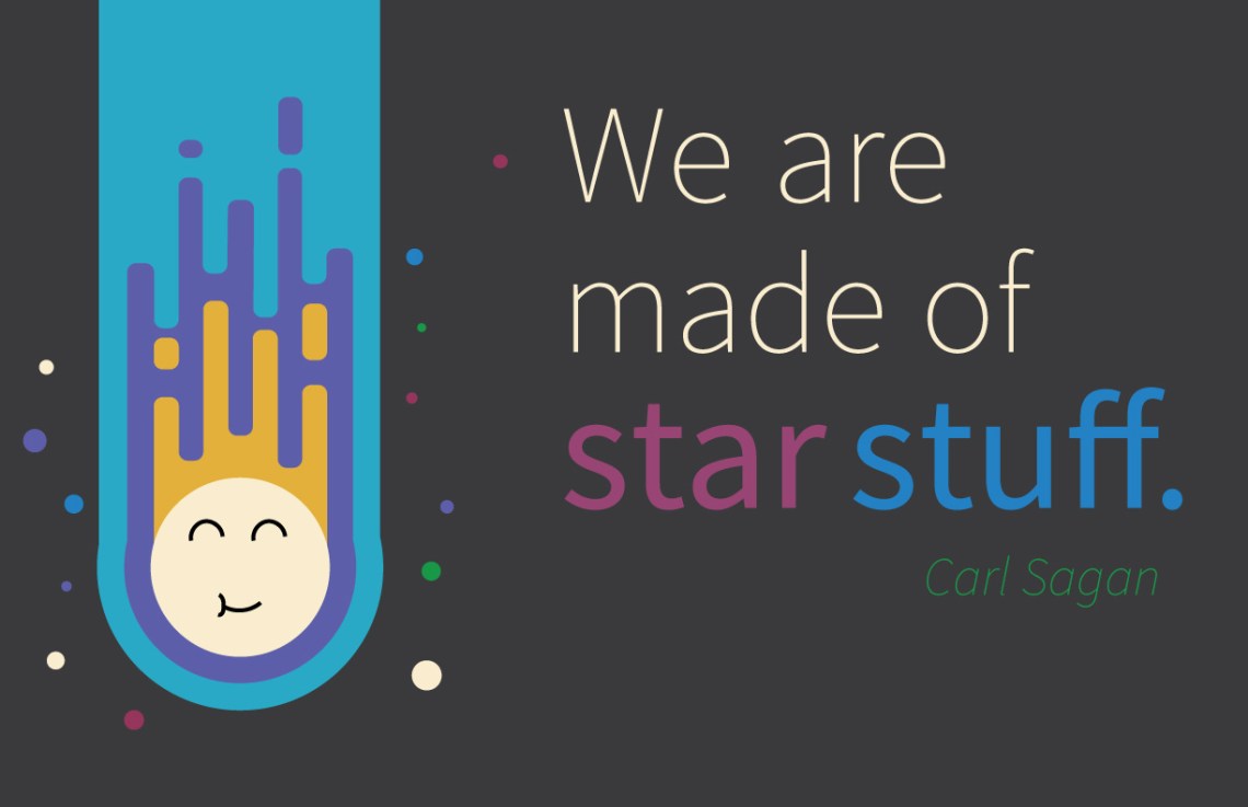 Monday Mashup: I found a tutorial for this comet online the other day and wanted to use it for something. I mashed it with Carl Sagan's famous cosmos quote.